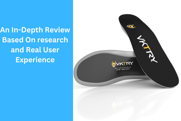 Do VKTRY Insoles Work?