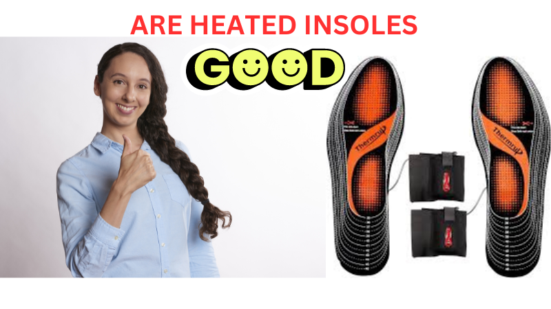 Are Heated Insoles Good?